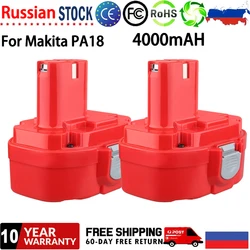 For Makita PA18 Battery 1822 1834 1823 1833 1835 18V For Makita PA18 Battery 4000mAH 8391D 6347D 5036D NEW
