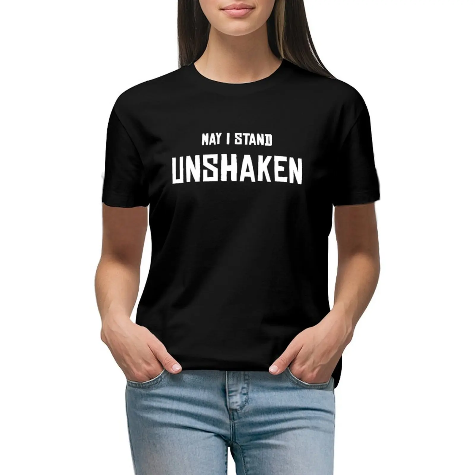 

May i Stand Unshaken T-shirt kawaii clothes oversized summer clothes Women's tee shirt