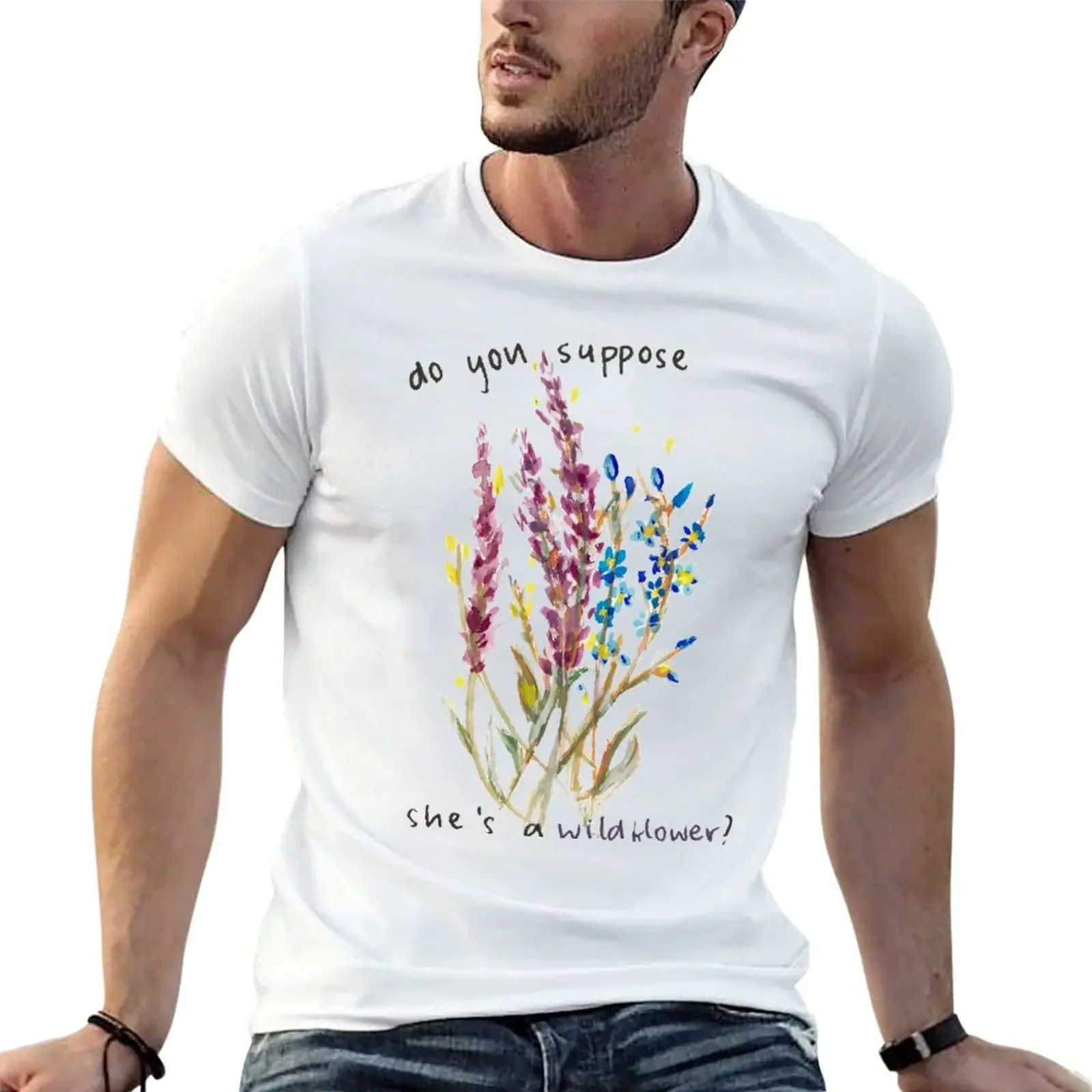 Do-you-suppose-she-s-a-wildflower-T-Shirt-plain-rapper-graphic-tees ...