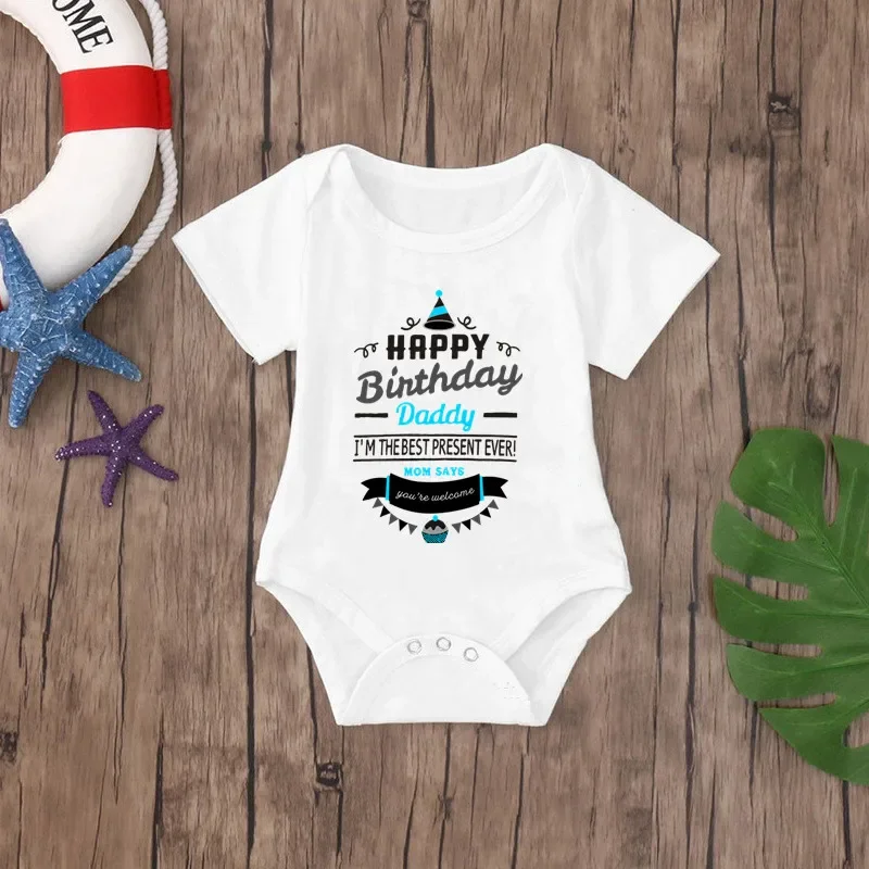 Happy Birthday Daddy Baby Bodysuit White Cotton Summer Baby Clothing Best Gift for Dad