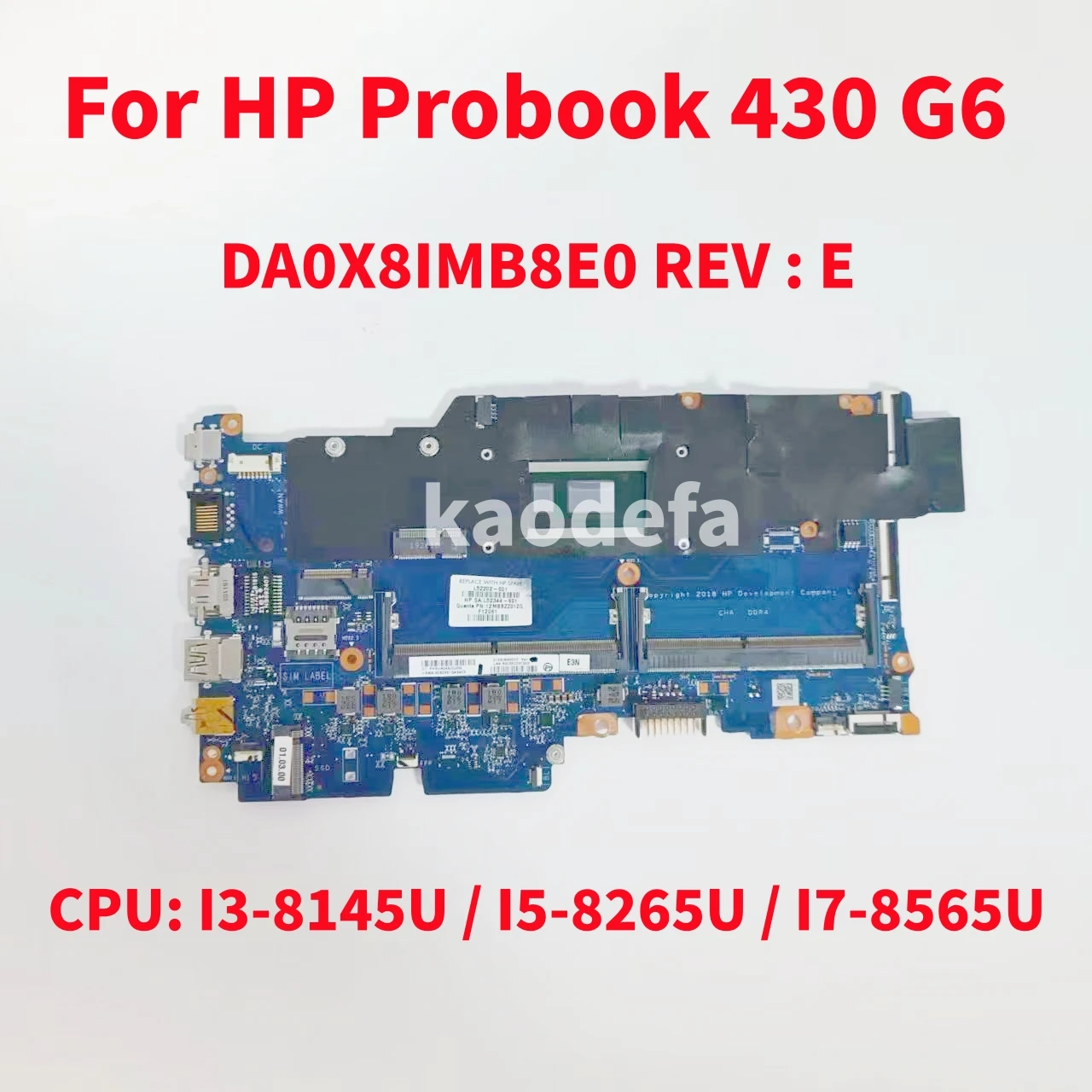 

DA0X8IMB8E0 REV : E For HP Probook 430 G6 Laptop Motherboard UMA With Core I3-8145U I5 I7 CPU L44502-001 L44505-601 L44507-601