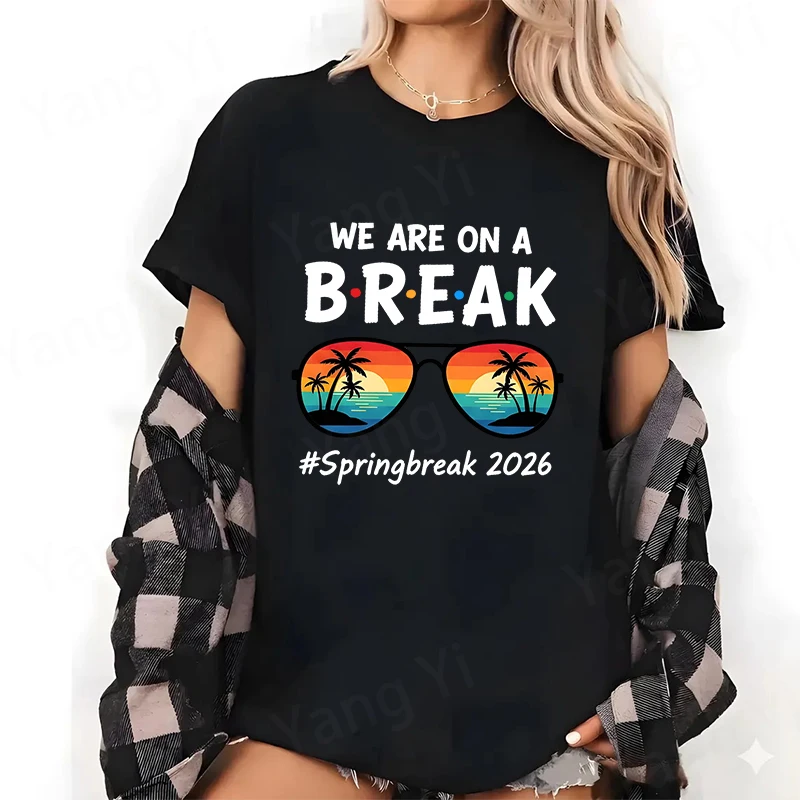 We Are on a Break Springbreak2026 Print Designed Summer Cotton Men Women Tops Beach Retro Sunglasses Pattern Boy Girl Tees Shirt 2
