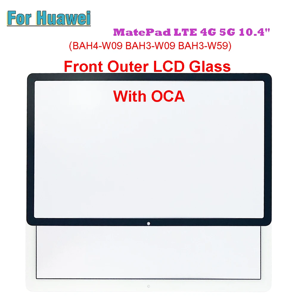 

New For HUAWEI MatePad LTE 4G 5G BAH3-W09 BAH4-W09 BAH3-W59 10.4" Touch Screen Panel Tablet Front Outer LCD Glass Lens With OCA