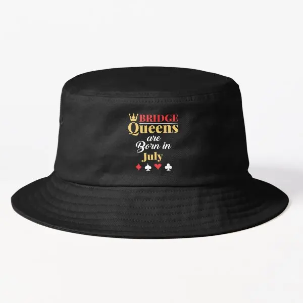 

Bridge Queens Are Born In July Birthday Bucket Hat Summer Cheapu Sport Casual Fashion Hip Hop Boys Spring Women Solid Color