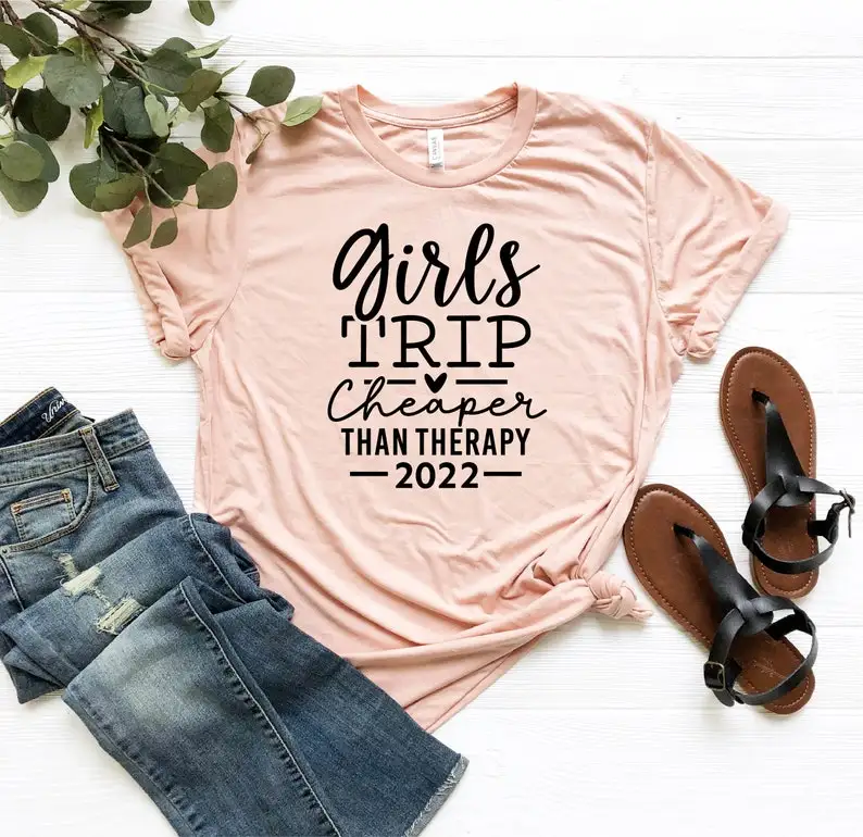 

Girls Trip Cheaper Than Therapy 2022 Girls Trip Shirt, Sassy Girls Gift For Funny Girl Vacation Strong Girl Tee For Women cotton