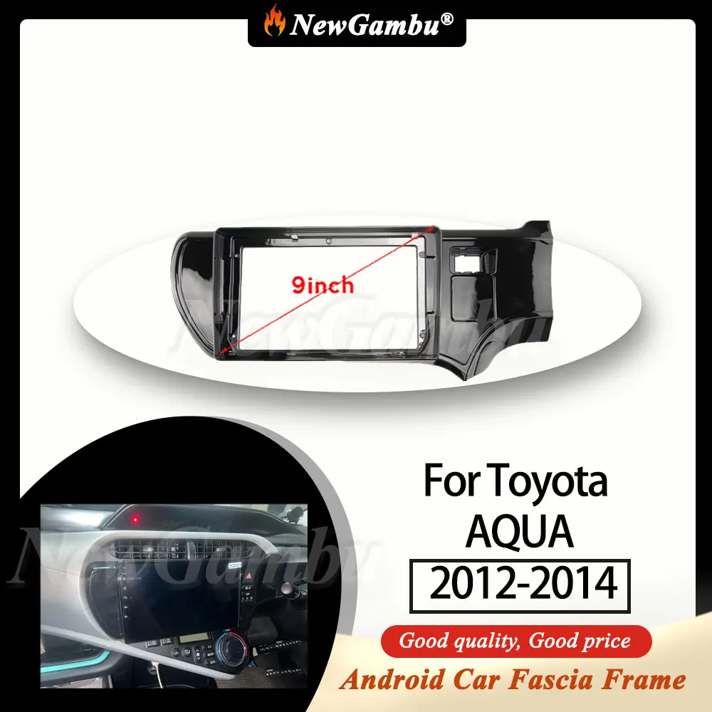 

9-дюймовая рама NewGambu для Toyota AQUA 2012-2014 RHD или LHD, без кабеля