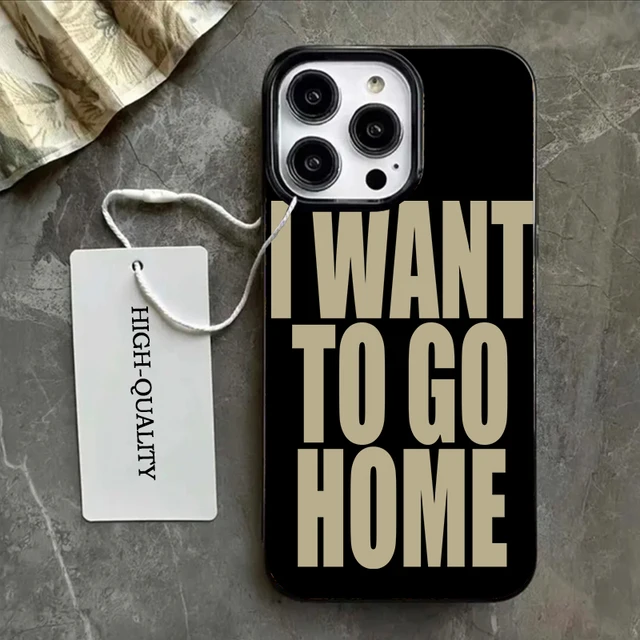 Want To Go Home Trendy Y2K Art Personalized Creative Phone Case For iPhone 16 15 14 13 12 11 Pro X XS Max 7 8 Plus 13 MINI Cover 2
