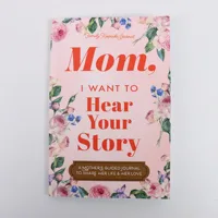 Mom I Want to Hear Your Story A Mothers Guided Journal To Share Her Life & Her Love Hear Your Story Books 2