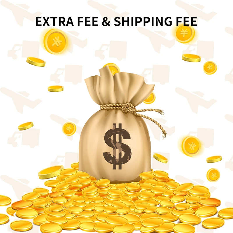 

Customization fee & Extra Fee & Shipping Fee --Thank You