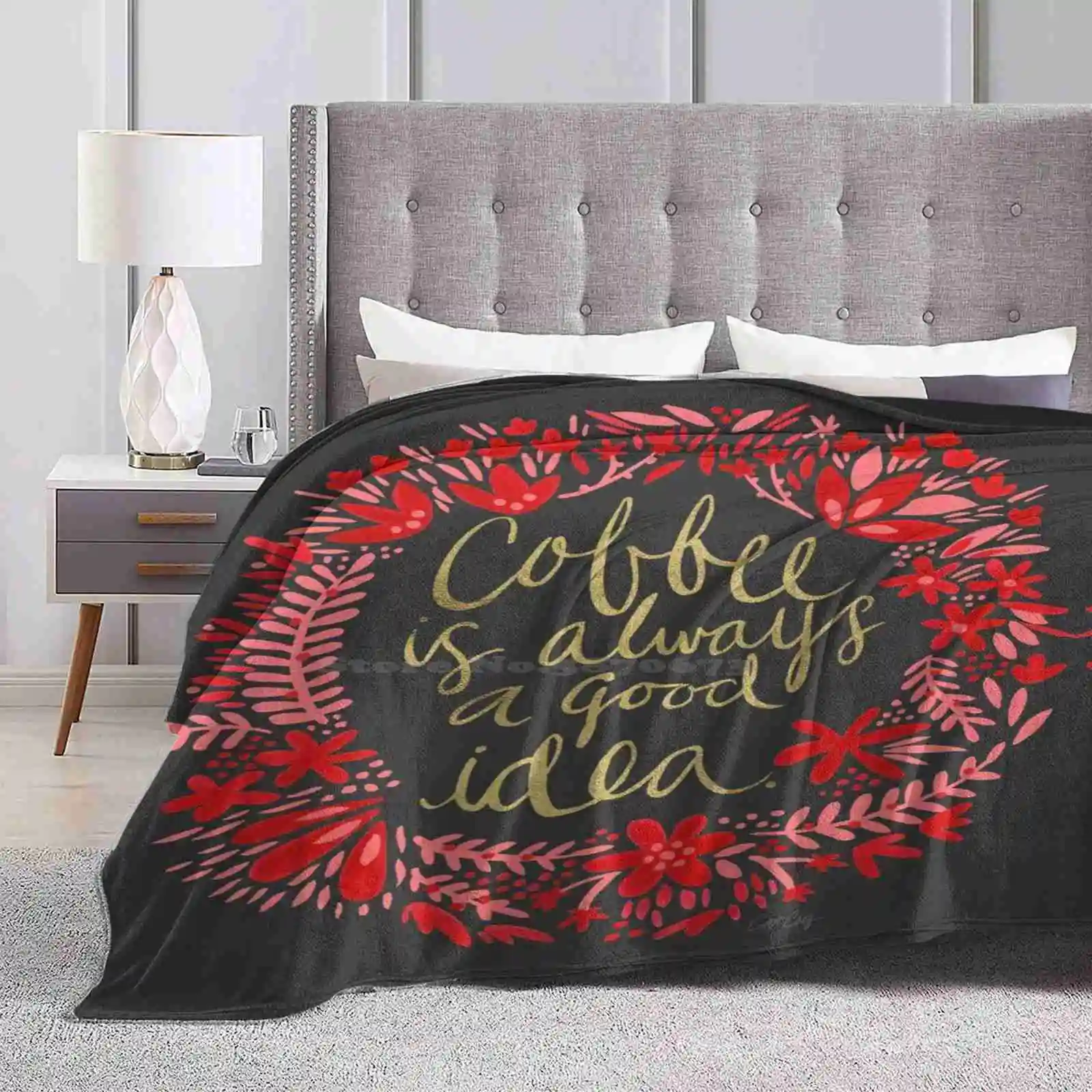 

Coffee On Charcoal Trend Style Funny Fashion Soft Throw Blanket Coffee Is Always A Good Idea Gold Wreath Kraft Quotes Flowers