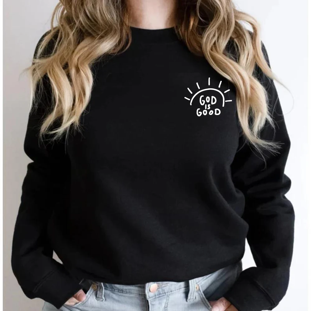 The God Is Good Sweatshirt Christian Sweatshirts Faith Pullovers Unisex  Graphic Hoodies Long Sleeve Women Clothes Casual Top - AliExpress