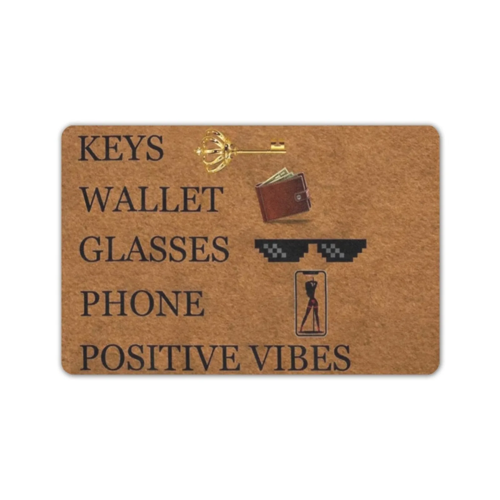 

Funny Front indoor rug mat non slip- Keys Wallet Glasses Phone Positive Vibes -woven outdoor mat design outdoor entrance doormat
