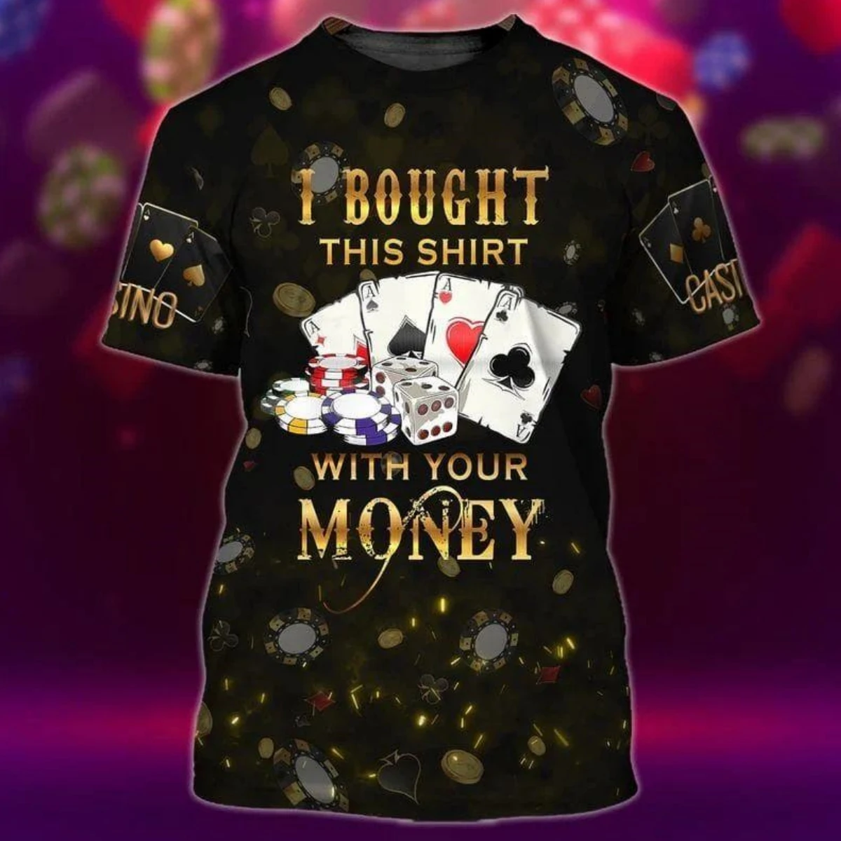 

I Bought This Shirt With Your Money Men Women Poker Round Neck Short Sleeve Fashion Party T-shirt Summer Breathable Tops Tee