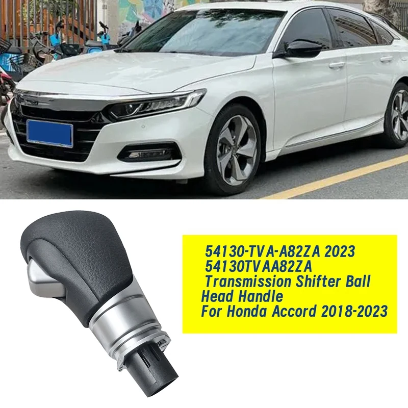

Ручка переключателя передач 54130-TVA-A82ZA с шаровой головкой для Honda Accord 2018-2023, авторучка переключения передач 54130TVAA82ZA, запасные части
