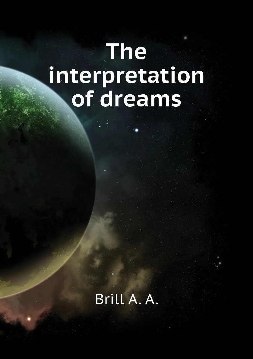 Книга The interpretation of dreams. Brill A. |