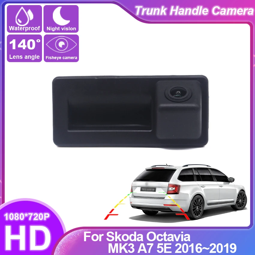 

Car Rear View Backup Camera For Skoda Octavia MK3 A7 5E 2015 2016 2017 2018 2019 Reverse Parking Trunk Handle Camera
