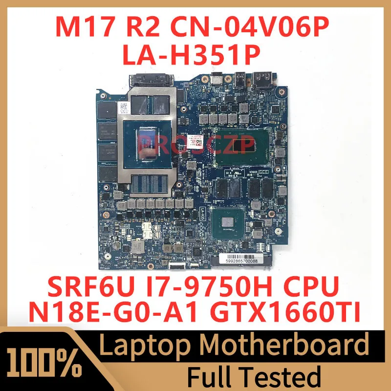 

CN-04V06P 04V06P 4V06P для DELL M17 R2 Материнская плата ноутбука LA-H351P с SRF6U I7-9750H CPU N18E-G0-A1 GTX1660TI 100% протестирована хорошо