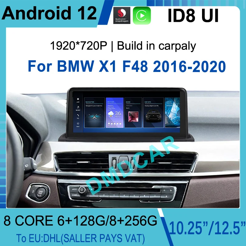 

12.5"/10.25" Android 12 6+128G Snapdragon Car Multimedia Player for BMW X1 F48 2016-2017 Radio GPS Navigation 1920*720P Screen