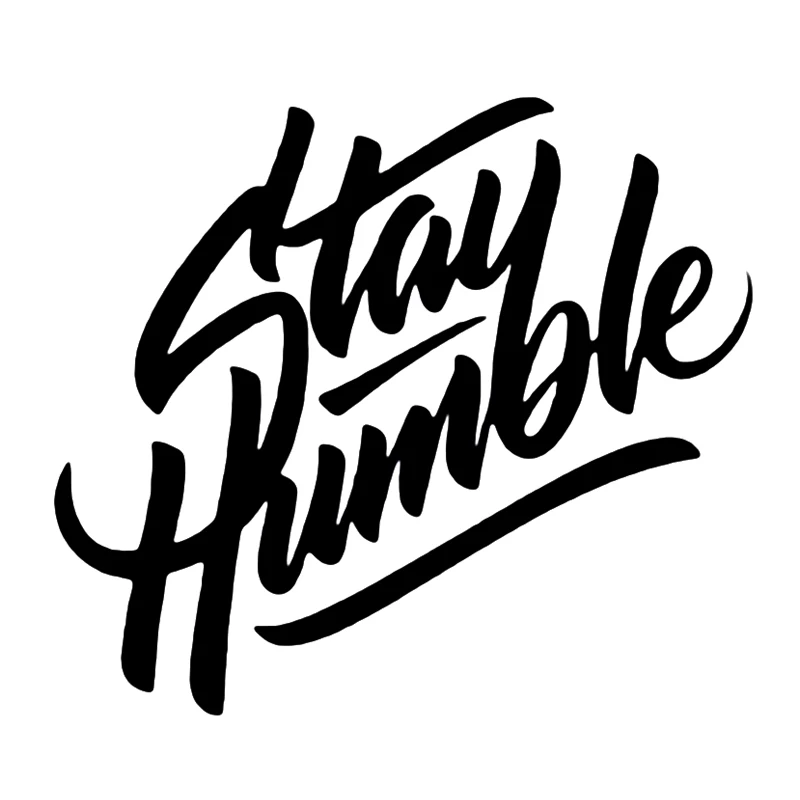 

15x13 cm Die-cut Vinyl Decal Stay Humble Car Sticker Waterproof Auto Decors for Bumper Rear Window