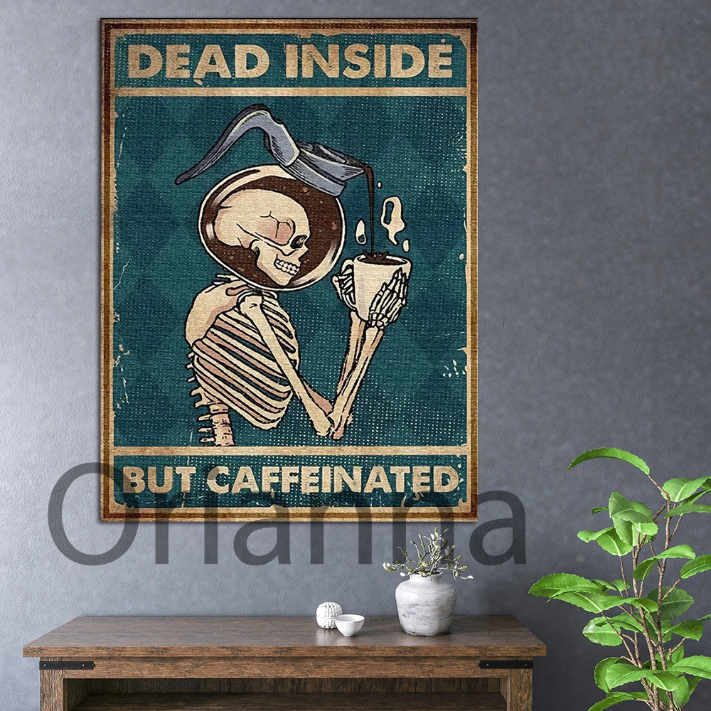 

Hd Print Modern Canvas Painting Dead Inside But Caffeinated Funny Skeleton Pictures Wall Artwork Home Decor Modular Retro Poster