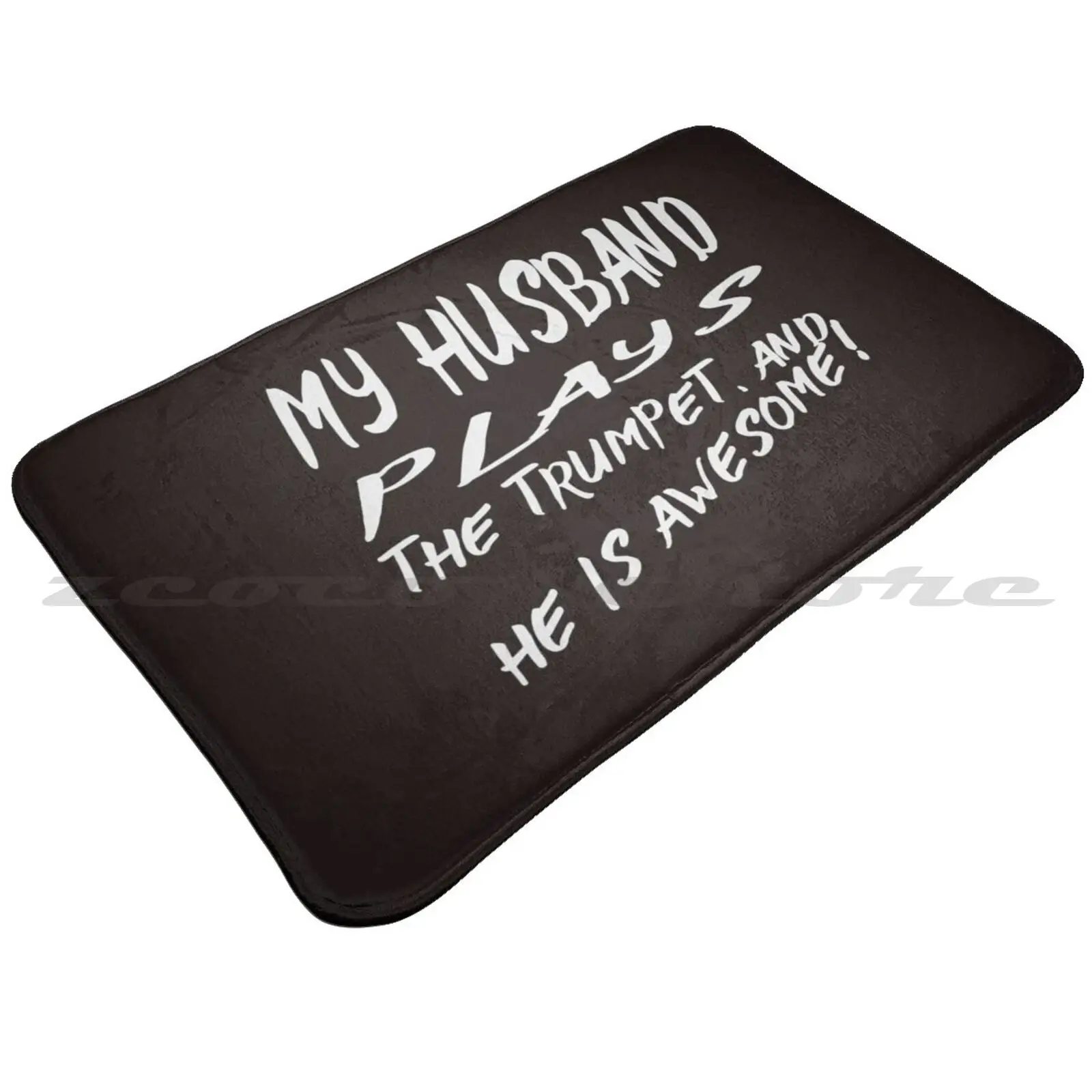 My Husband Plays The Trumpet And He Is Awesome Soft Non-Slip Mat Rug Carpet Cushion Player Music Musician |