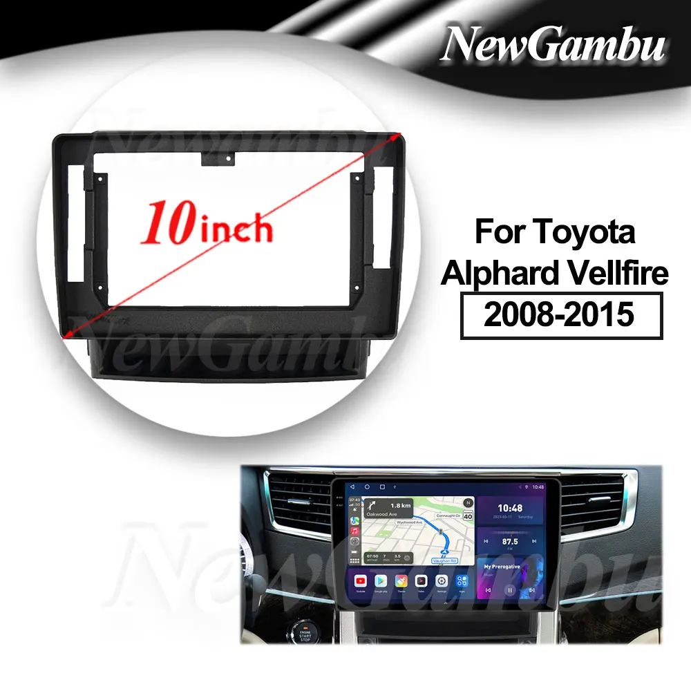 

10 inch For Toyota Alphard Vellfire 2008-2015 frame Trim Kits Facia Panel Radio Player screen 2 Din