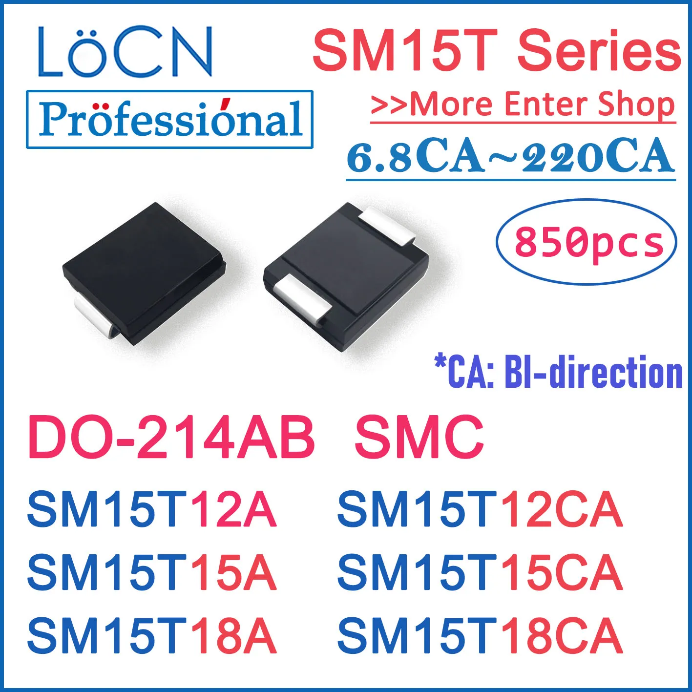 

LOCN 850 шт. DO-214AB SMC SM15T12A SM15T12CA SM15T15A SM15T15CA SM15T18A SM15T18CA SM15T TVS, диоды высокого качества 6.8CA 220CA