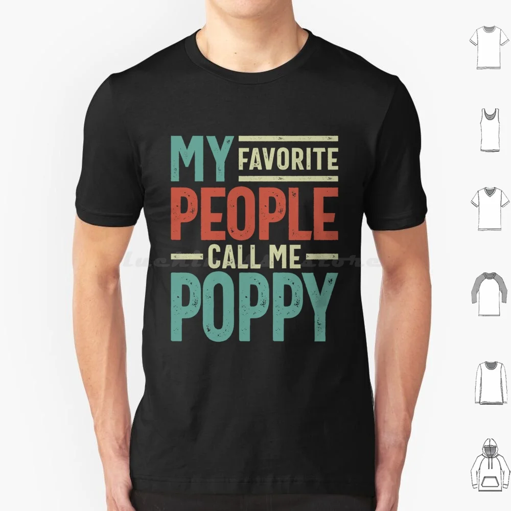 Le Mie Persone Preferite Mi Chiamano Poppy | T-Shirt Regalo Padre E Nonno Big Size 100% Cotone Poppy Poppy Ideas Papavero Per Papavero
