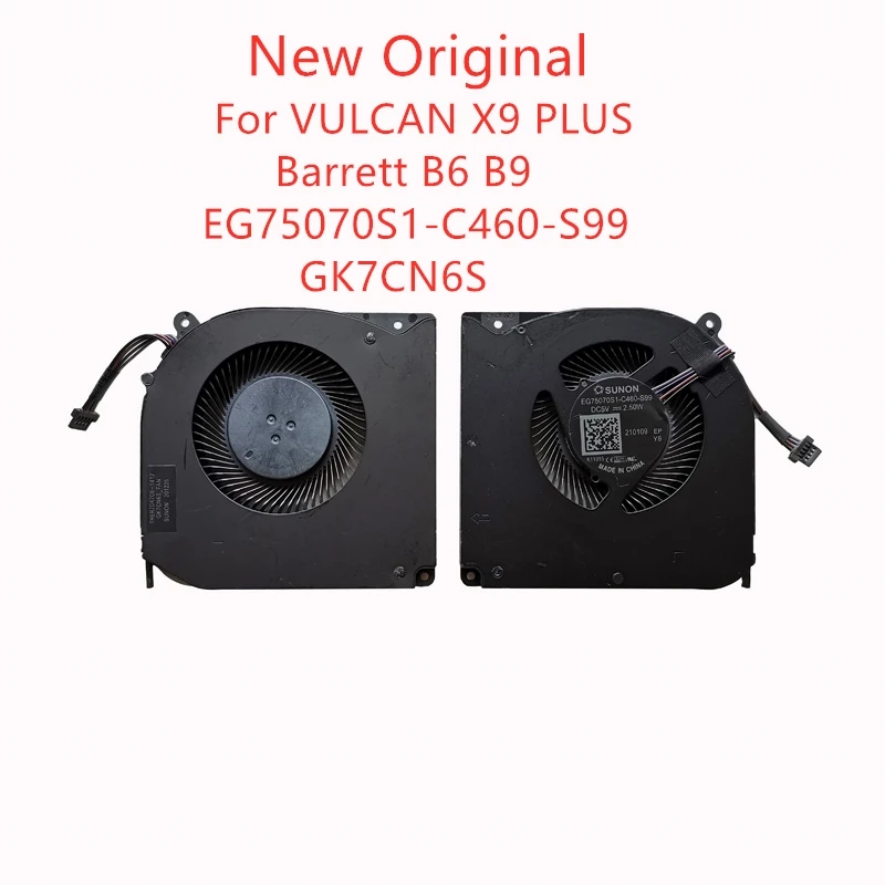 

Новый оригинальный охлаждающий вентилятор для ЦП и графического процессора ноутбука для модели VULCAN X9 PLUS, вентилятор Barrett B6 B9 EG75070S1 C460-S99 GK7CN6S