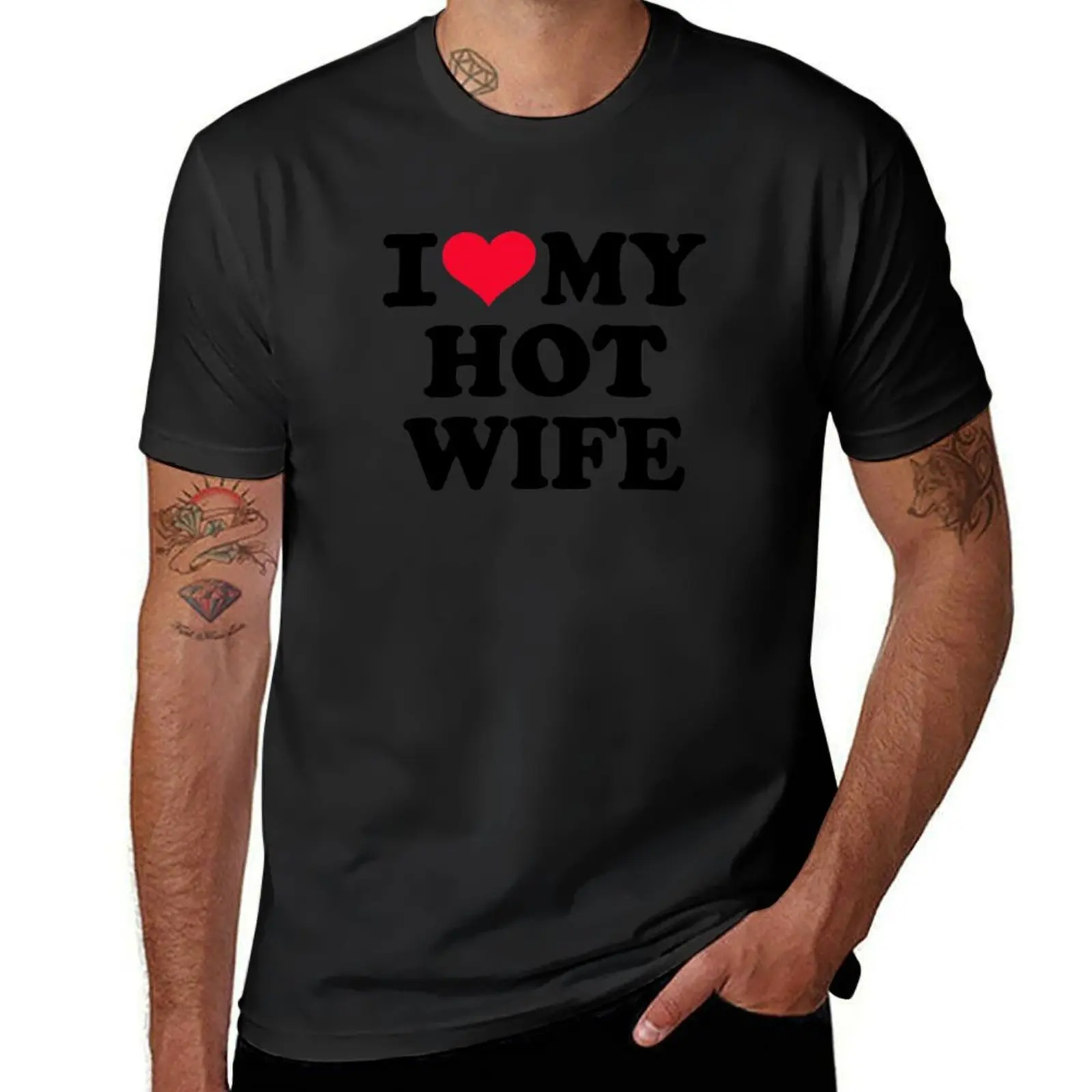 

I love my hot wife T-Shirt anime clothes customizeds boys whites sublime mens funny t shirts