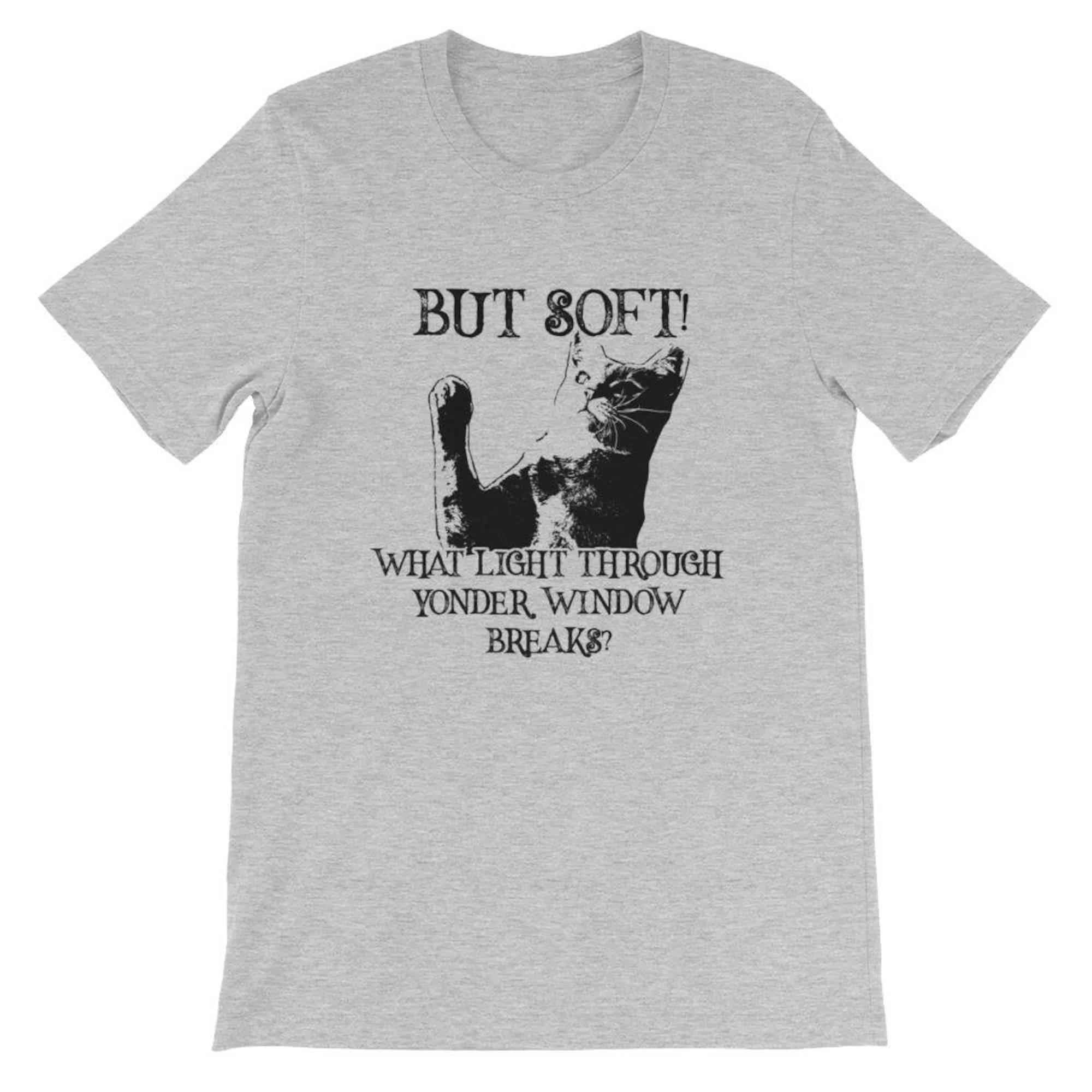 Ma Soft What Light Through Yonder Window Breaks Cat T Shirt