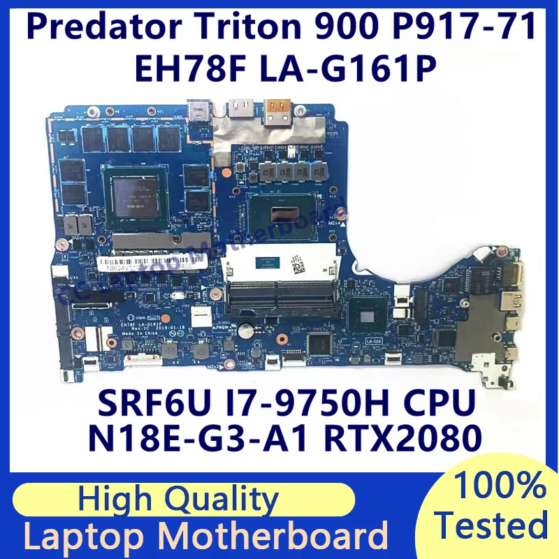 

LA-G161P For Acer Predator Triton 900 P917-71 Laptop Motherboard W/ SRF6U I7-9750H CPU N18E-G3-A1 RTX2080 NBQ4V11002 100% Tested