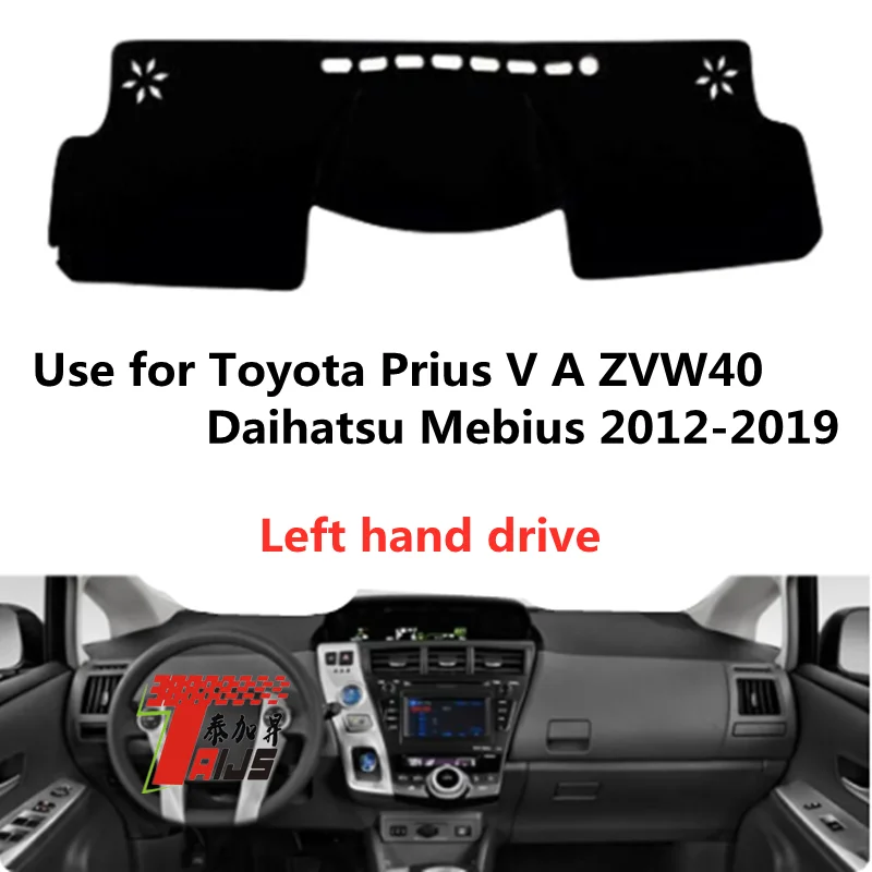 

TAIJS factory high quality Flannel dashboard cover for Toyota Prius V A ZVW40 Dailhatsu Mebius 2012-2019 Left-hand drive