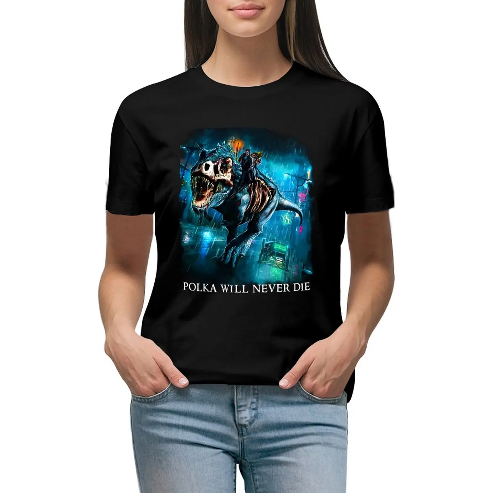 

Polka-Will-Never-Die-The-Dresden-Files T-shirt summer tops female aesthetic clothes Womens clothing