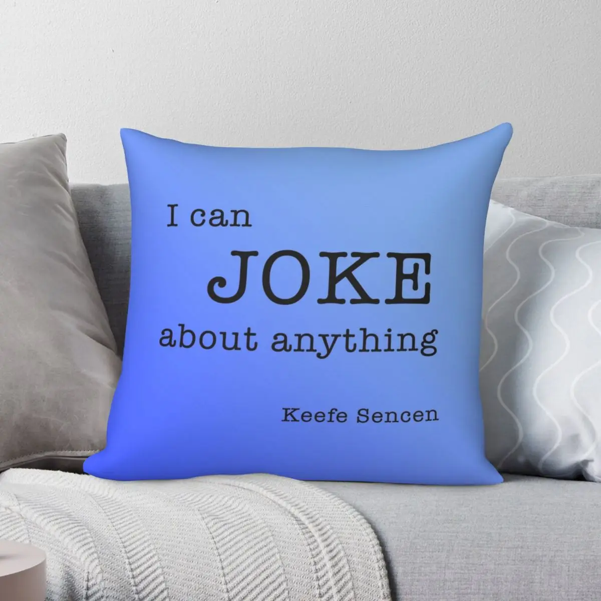 

I Can Joke About Anything Square Pillowcase Polyester Linen Velvet Pattern Zip Decor Bed Cushion Cover