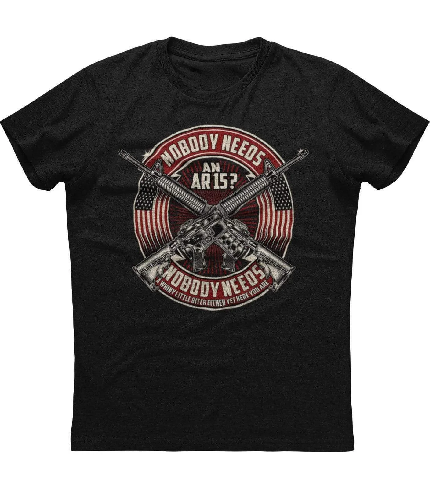 

Nobody Needs An AR 15 Gun Rights Patriotic T-Shirt 100% Cotton O-Neck Summer Short Sleeve Casual Mens T-shirt Size S-3XL