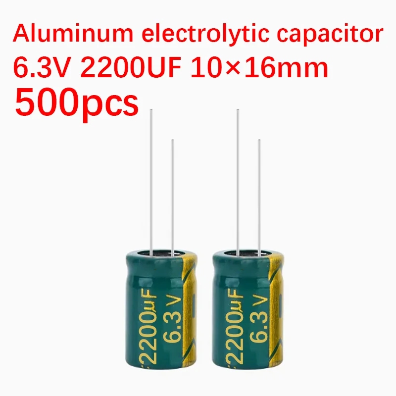 500pcs 6.3V 2200uf capacitor 10&times;16mm Aluminum electrolytic capacitor High Frequency Low ESR