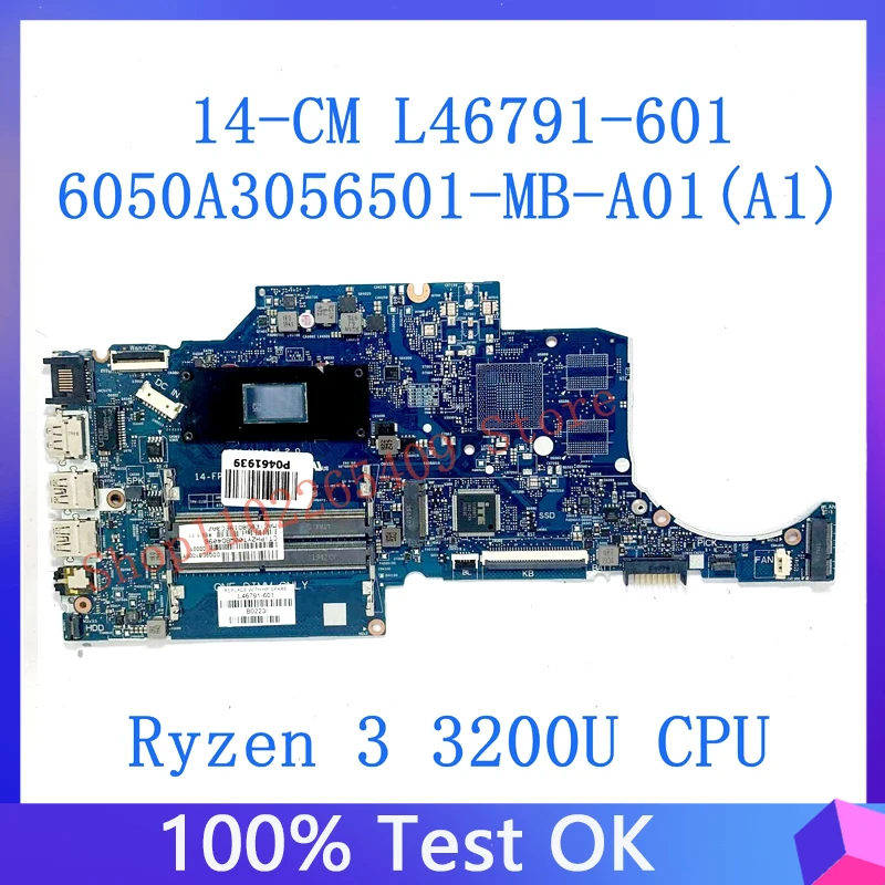 

L46791-601 L46791-501 L46791-001 Mainboard For HP 14-CM Laptop Motherboard 6050A3056501-MB-A01(A1) W/ Ryzen 3 3200U CPU 100%Test