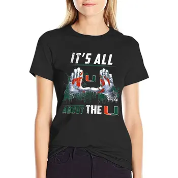 Miami Hurricanes All About The U - Apparel T-shirt summer clothes female korean fashion spring clothes Women 1