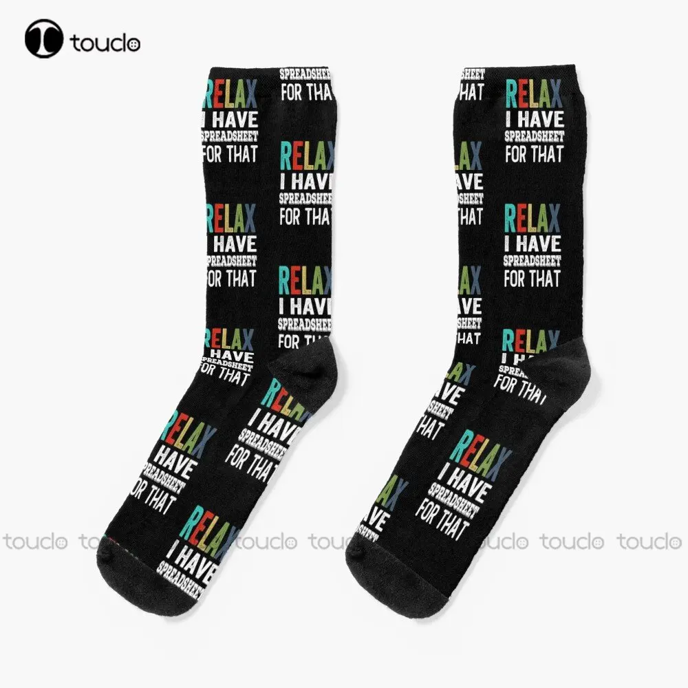 

Relax I Have A Spreadsheet For That Gift For Accountant Accountant Funny Humor Accounting Socks Custom Gift Streetwear Art