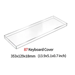 Transparent Clear Acrylic Dust Cover Protector Case for Mechanical Keyboards and Mouse (87key)