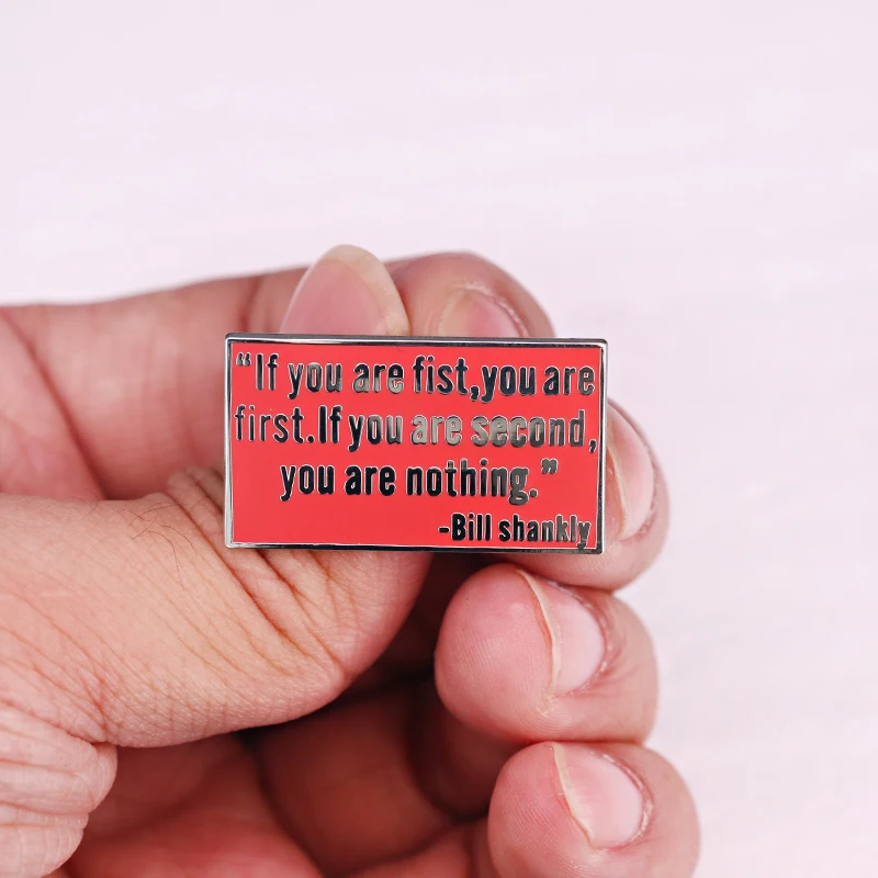 If you are fist you are first Enamel Pin Football coach Bills Shankly quotes Brooches Badges If
