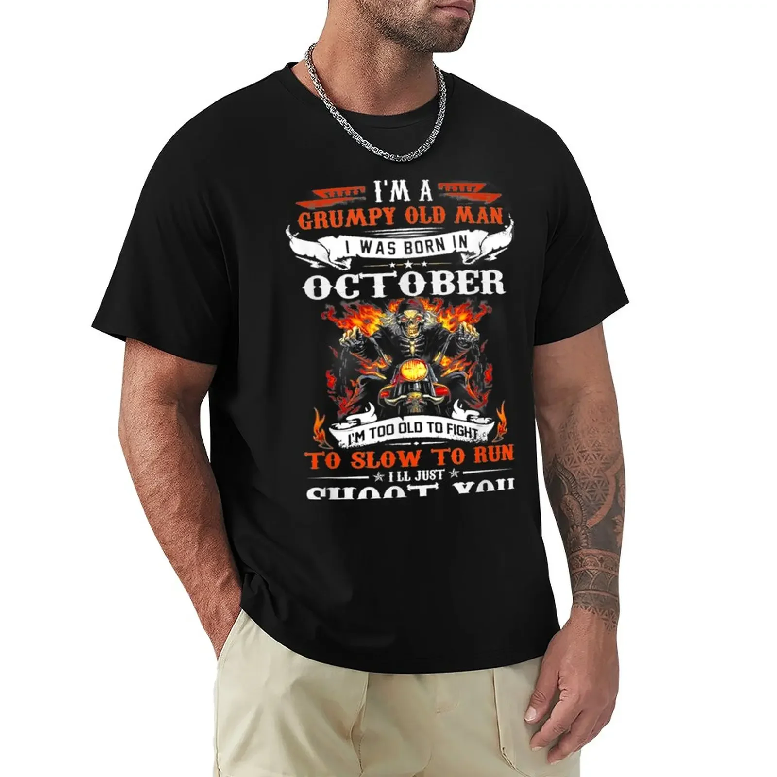 

I'm A Grumpy Old Man I Was Born In October T-Shirt blanks cute tops kawaii clothes mens workout shirts