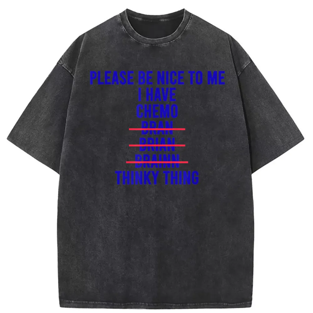 

Please Be Nice To Me Chemo Men Letters T-shirts Unisex Retro Sweatshirts New Year Day Tshirts Man Long Sleeve Fashionable Tshirt