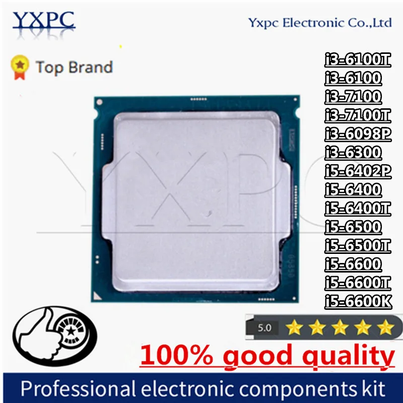 I3-6100T I3-6100 I3-7100 I3-7100T I3-6098P I3-6300 I5-6402P I5-6400 I5-6400T I5-6500 I5-6500T I5-6600 I5-6600T I5-6600K Cpu