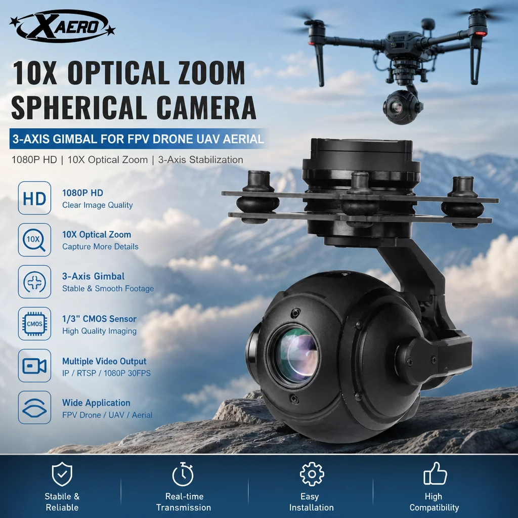 XAERO 1080p 10-fach Optischer Zoom Sphärische Kamera 1/3 CMOS 3-Achsen-Gimbal für FPV-Drohne UAV Luftaufnahmen