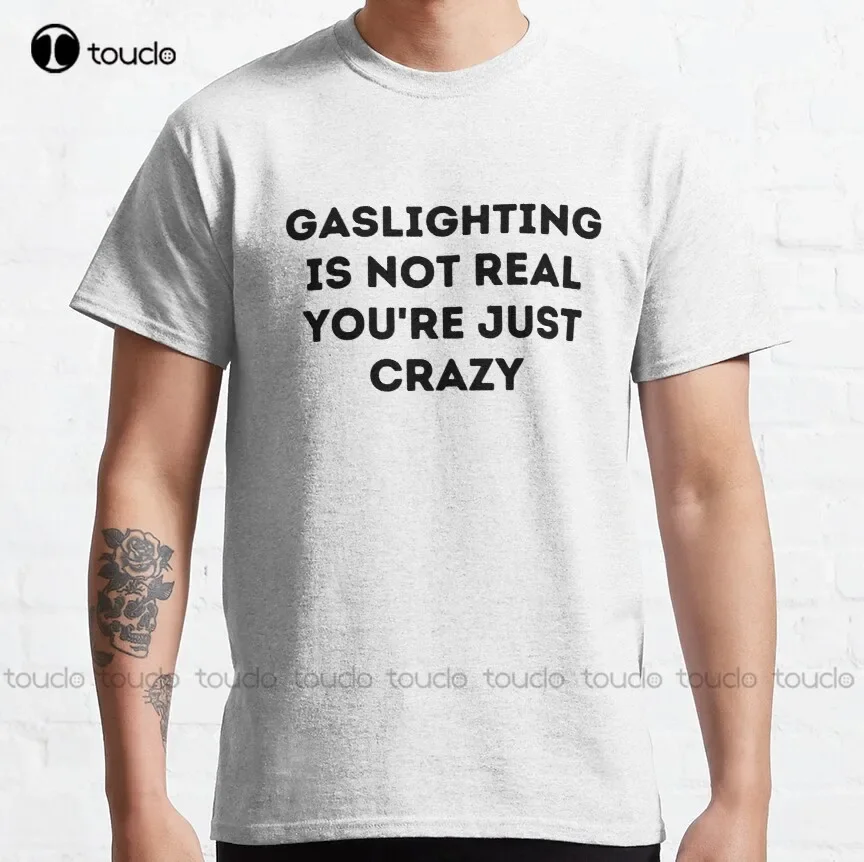 

Женская Классическая футболка Gaslighting Is Not Real You Are Just Crazy, женские футболки размера, футболки, уличная одежда в стиле Харадзюку, новинка, популярная