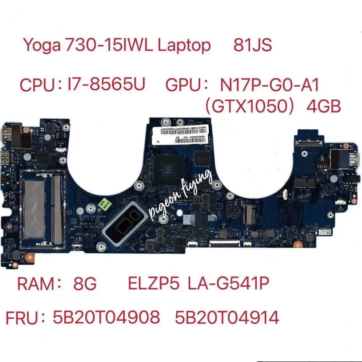 

LA-G541P для Lenovo Yoga 730-15IWL Материнская плата ноутбука CPU: I7-8565U GPU:N17P-G0-A1(GTX1050 4G) RAM:8G 5B20T04908 5B20T04914