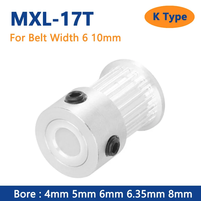 

17T MXL Timing Pulley Bore 4 5 6 6.35 8mm 17 Teeth Synchronous Wheels 3D Printer Accessories for Belt Width 6mm 10mm K Type