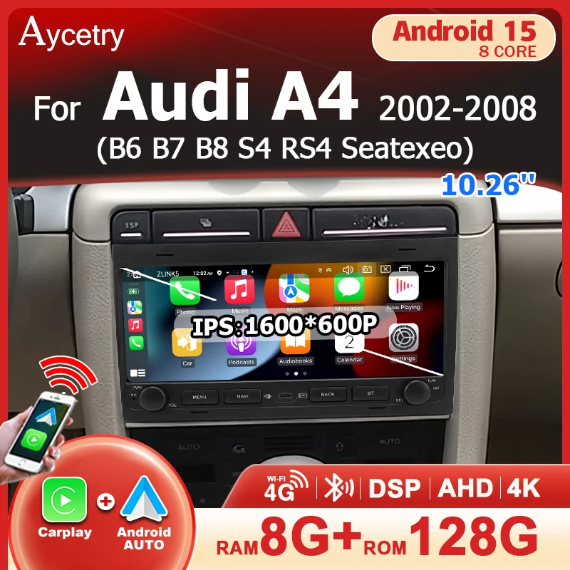 Pantalla Multimedia de 10,26 pulgadas, Radio para coche inalámbrica Carplay, Android 15, accesorios estéreo para Audi A4 B6 S4 B7 RS4 Seat Exeo 2002-2008, sistemas inteligentes Bluetooth, reproductores de vídeo, navegación GPS 1